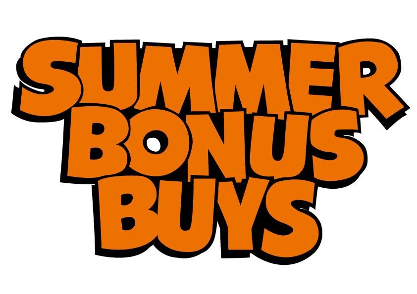 SUMMER BONUS BUYS