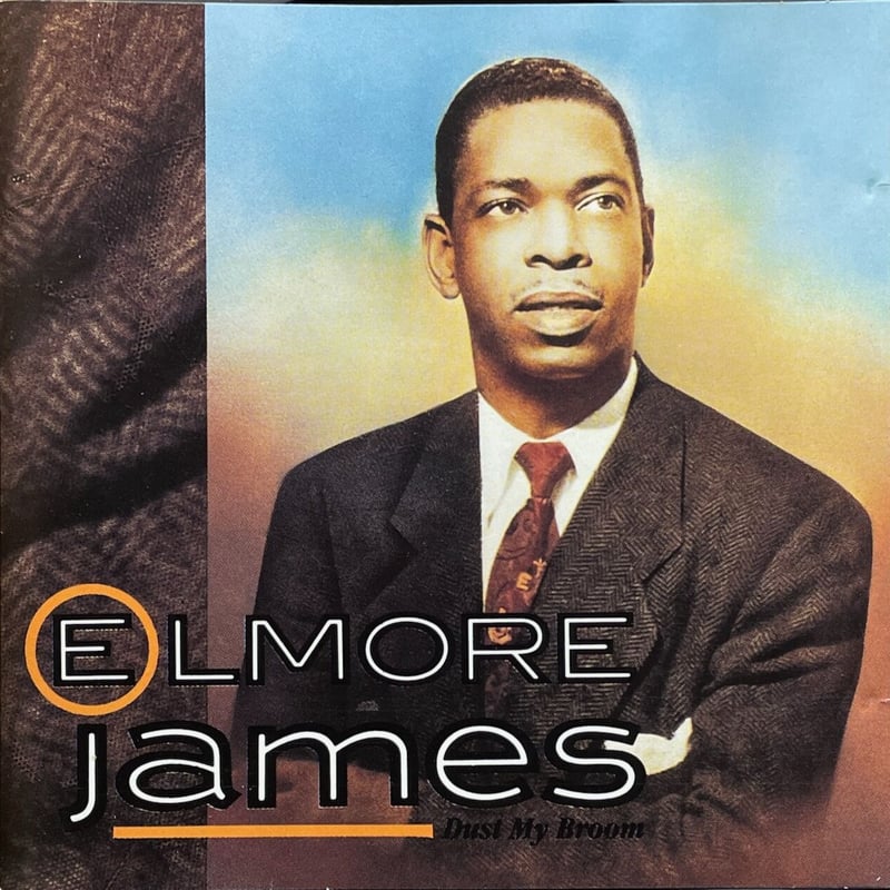 エルモア・ジェイムズ/Elmore James/ダスト・マイ・ブルーム/Dust My