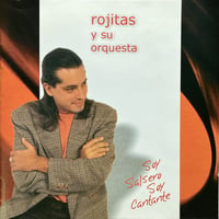 Rojitas Y Su Orquesta/Soy Salsero Soy Cantante
