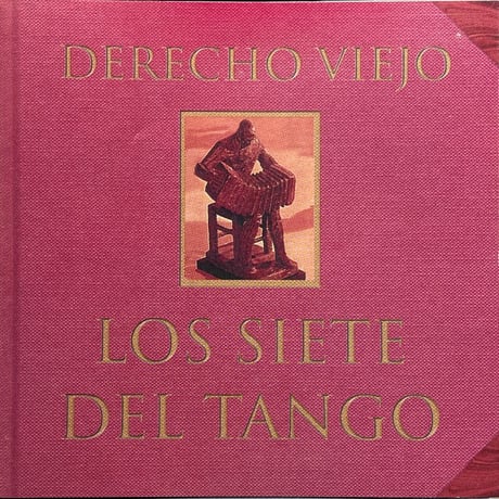 Los Siete Del Tango (Los 7 Del Tango)/Derecho Viejo
