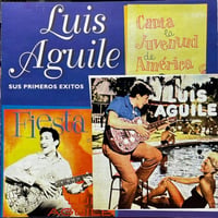 ルイス・アギーレ/Luis Aguile/Sus Primeros Exitos