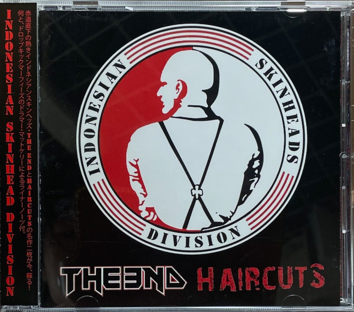 THE END/HAIRCUTS/インドネシアン・スキンヘッド・ディヴィジョン 