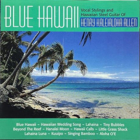 ヘンリー・カレイアロハ・アレン/Henry Kaleialoha Allen/Blue Hawaii