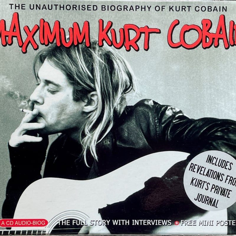 カート・コバーン・インタビューCD/Maximum Kurt Cobain (The Unau