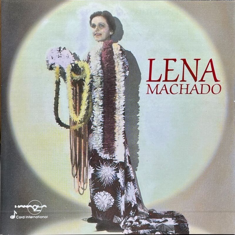 レナ・マシャード/Lena Machado/ハワイアン・ソングバード