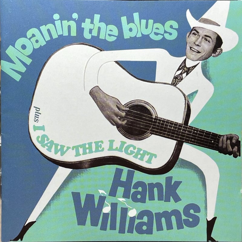 ハンク・ウィリアムス/Hank Williams/Moanin' The Blues+I Sa