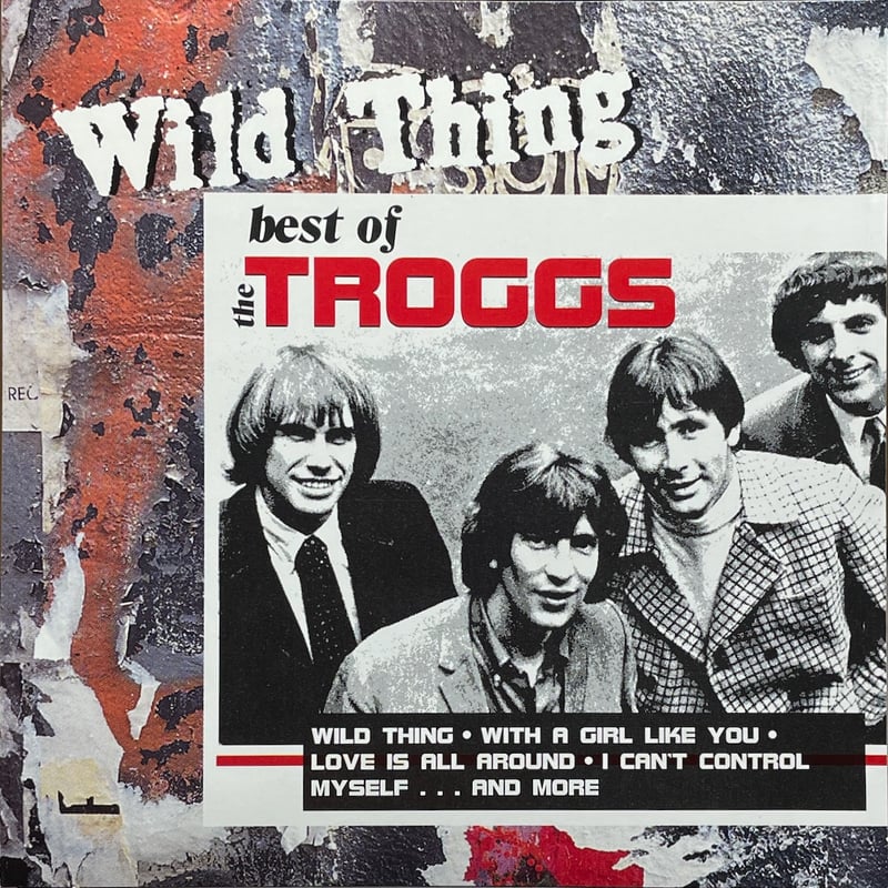 トロッグス/The Troggs/Wild Thing: The Best Of The Tr