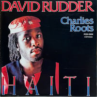 ディヴィット・ラダー & チャーリーズ・ルーツ/David Rudder & Charlies Roots/Haiti