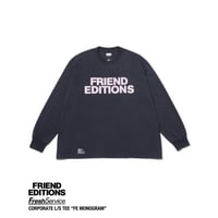 FreshSevice × FRIEND EDITIONS CORPORATE L/S TEE " FE MONOGRAM"