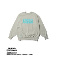 FreshService × FRIEND EDITIONS "FRIEND EDITIONS LIGHT OZ CREW NECK SWEAT"