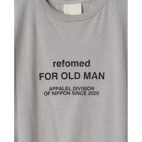 refomed OLD MAN TEE