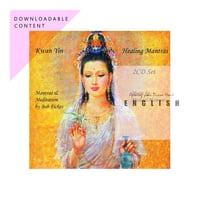 [Digital Distribution] MP3 ZIP FILE : KWAN YIN HEALING MANTRAS - Meditation CD ($40)