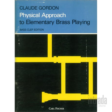 Physical Approach to Elementary Brass Playing　BASS CLEF EDITION　/　クロード・ゴードン