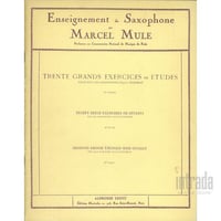 Enseignement du Saxophone par Marcel Mule THIRTY GREAT EXERCISES OR STUDIES