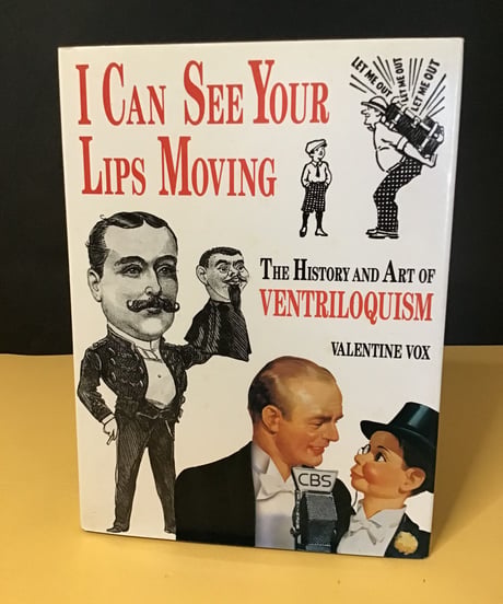 I Can See Your Lips Mooving  (The History and Art of  VENTRILOQUISM)腹話術