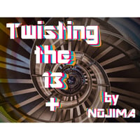 Twisting the 13 plus（ツイスティング・ザ13プラス） by野島伸幸