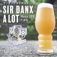 Sir Danx a lot / サーダンクスアロット　〈Dank Hazy IPA〉