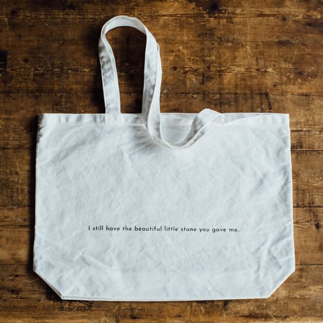 【message tote bag】I still have the beautiful little stone you gave me. （white）ポケットなし