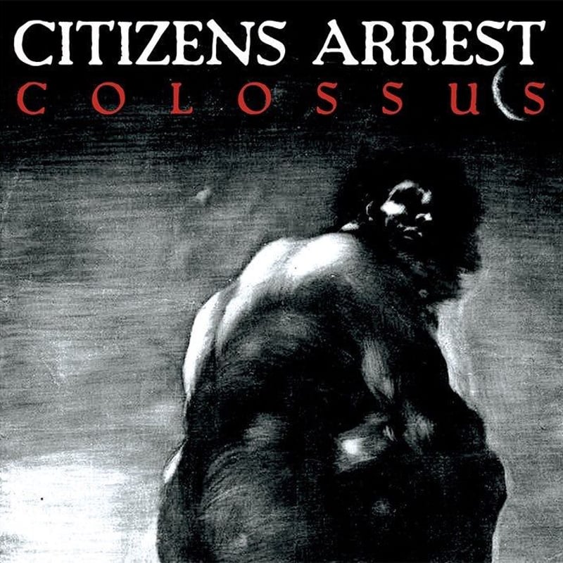 CITIZENS ARREST / COLOSSUS / 裏NYHC名盤