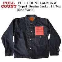 FULL COUNT Lot.2107W Type1 Denim Jacket 13.7oz(One Wash)