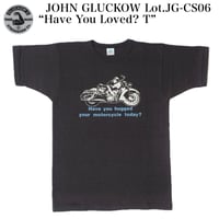 JOHN GLUCKOW Lot.JG-CS06 “Have You Loved? T”