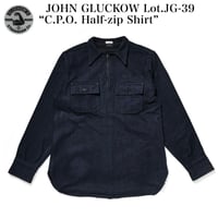 JOHN GLUCKOW Lot.JG-39 “C.P.O. Half-zip Shirt”