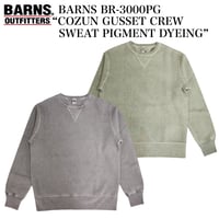 BARNS BR-3000PG “COZUN GUSSET CREW SWEAT PIGMENT DYEING”