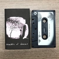 Republic of Dreams - 2012-2016 (Tape)