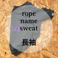 【長袖】rope name  sweat【スリーブデザイン】