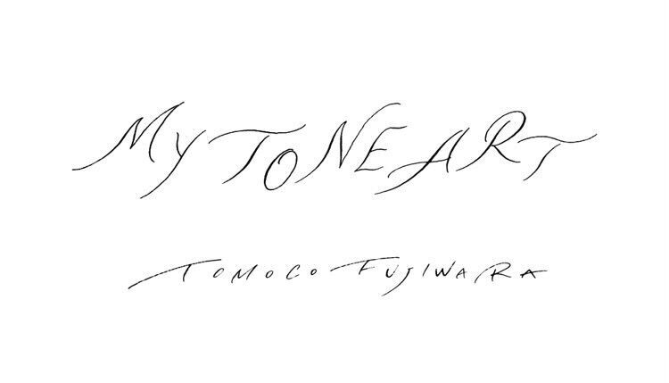 Tomoco Fujiwara（MYTONE ART）