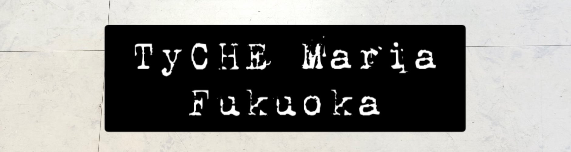 TyCHE Maria 福岡Online