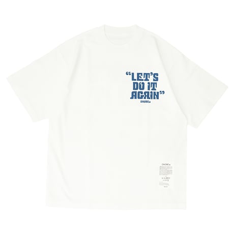 ONORE■ / "LET'S DO IT AGAIN" TEE / WHITE