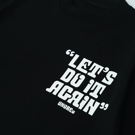 ONORE■ / "LET'S DO IT AGAIN" TEE / BLACK