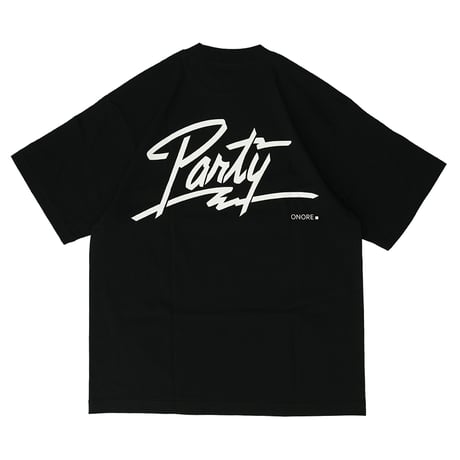 ONORE■ / "PARTY" TEE / BLACK