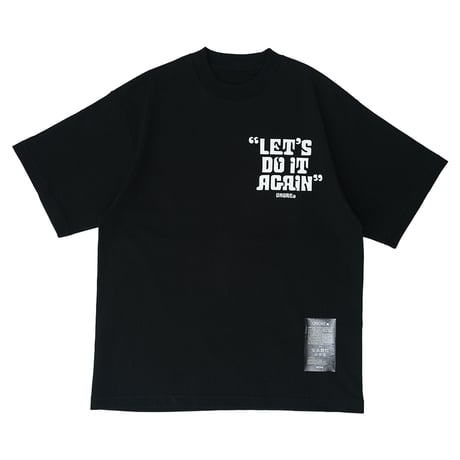 ONORE■ / "LET'S DO IT AGAIN" TEE / BLACK