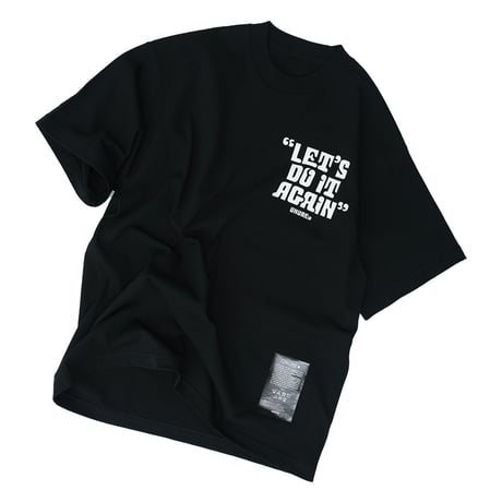 ONORE■ / "LET'S DO IT AGAIN" TEE / BLACK