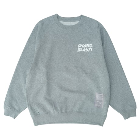 ONORE■ / BLAST - CREW NECK SWEAT / GRAY