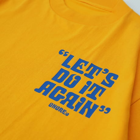 ONORE■ / "LET'S DO IT AGAIN" TEE / YELLOW