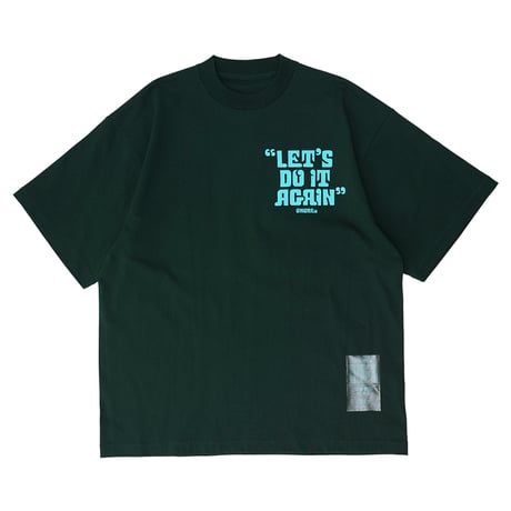 ONORE■ / "LET'S DO IT AGAIN" TEE / DIRK GREEN
