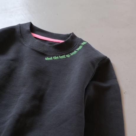 THOMAS MAGPIE　mini crew neck sweat shut the hell up. blah. blah. blah.【2223813】