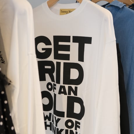 Thomas magpie    long sleeve tee shirt GET RID OF AN OLD WAY OF THINKING    2243860