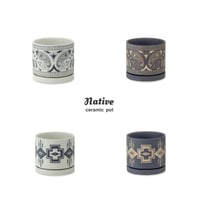 NATIVE CERAMIC POT 03 / マットな質感に繊細で美しい柄を施したパターンポット / NATIVE , PAISLEY , TRIBAL