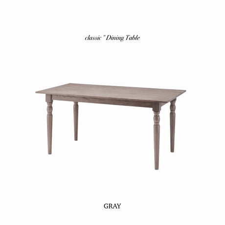 Classic Dining table / ターンドレッグ / サイズ : W150×D80×H72cm