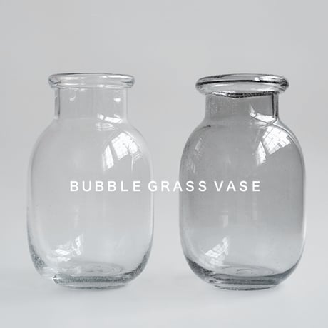 ＢＵＢＢＬＥ ＧＲＡＳＳ ＶＡＳＥ / ガラスにランダムな気泡が入っているシルエットが愛らしいトールサイズの花瓶 / CLEAR , GLAY