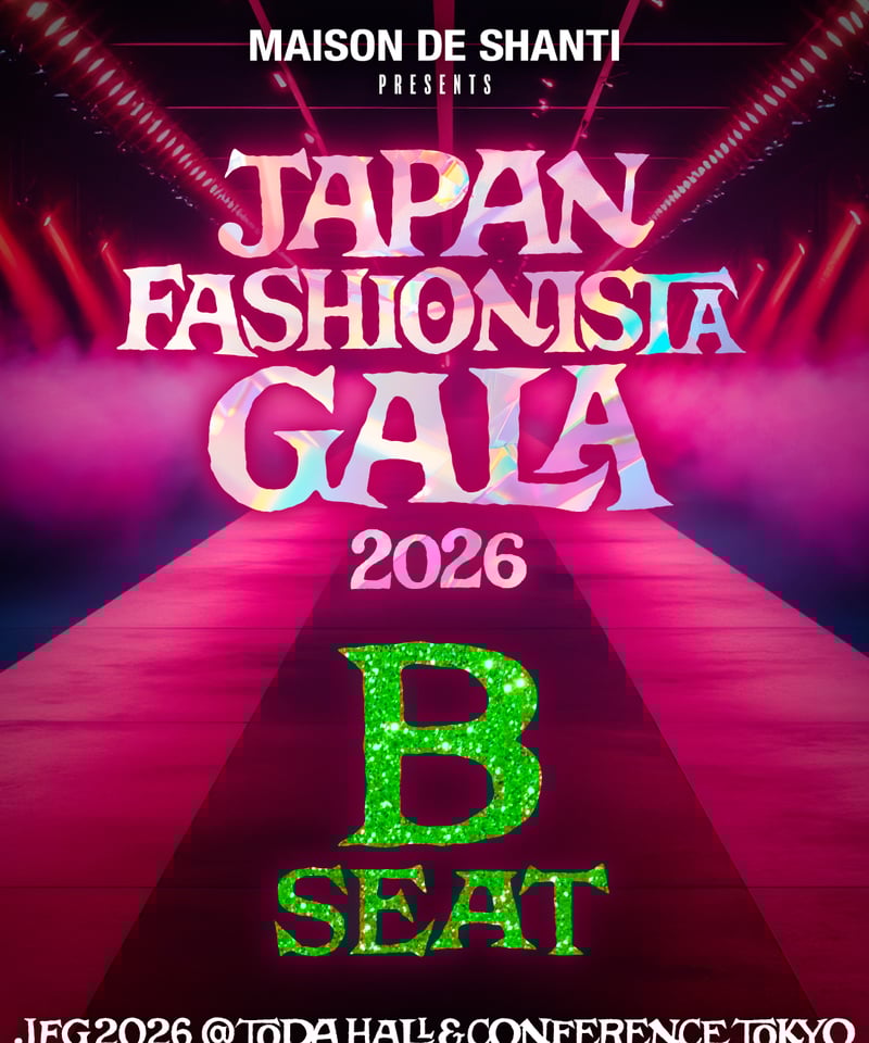 2DAYS】【B席】JAPAN FASHIONISTA GALA2026 チケット | JA