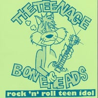 THE TEENAGE BONEHEADS/ROCK'N'ROLL TEEN IDOL