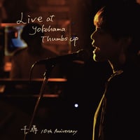 ライブ盤CD                           【 Live at Yokohama Thumbs up 】