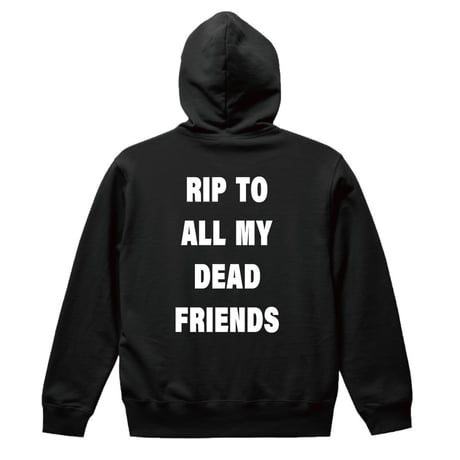 RIP MY FRIENDS HOODIE