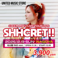【TICKET】CLEEM MIKU LIVE TOUR 2026 「SHHCRET!!」名古屋公演