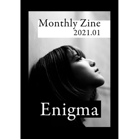 Monthly Zine 2021.1 /Enigma【A5サイズ 32p】